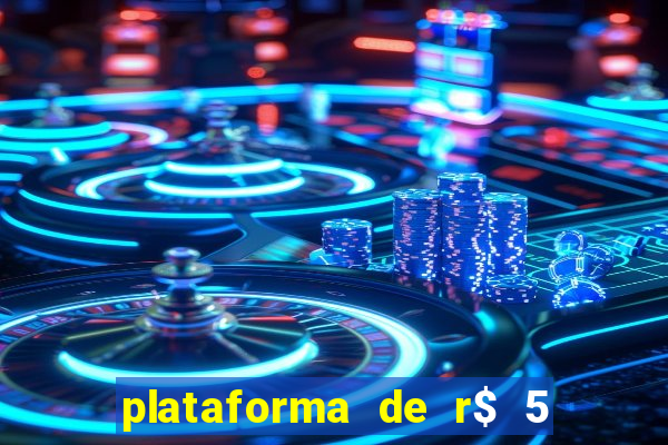 plataforma de r$ 5 jogo do tigrinho